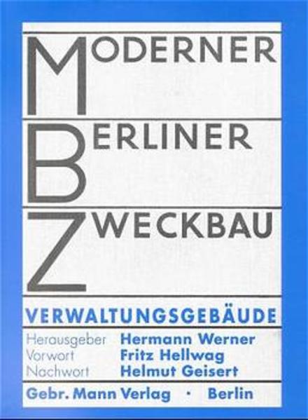 Werner, Hermann (Hrsg.):  Moderner Berliner Zweckbau : Verwaltungsgebäude. 