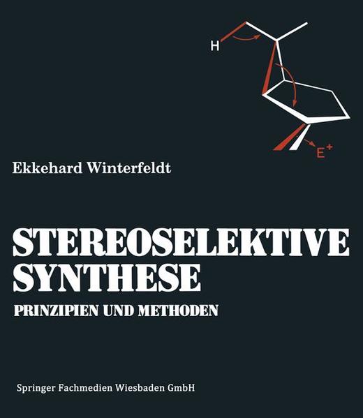 Winterfeldt, Ekkehard:  Prinzipien und Methoden der stereoselektiven Synthese. 