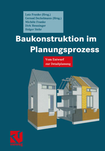 Henninger, Dirk, Holger Stehr und Dirk Henninger u. a.:  Baukonstruktion im Planungsprozess: Vom Entwurf zur Detailplanung. 
