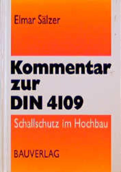 Sälzer, Elmar:  Kommentar zur DIN 4109: Schallschutz im Hochbau. 