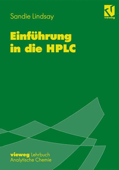 Lindsay, Sandie:  Einführung in die HPLC. Vieweg Lehrbuch Analytische Chemie. 