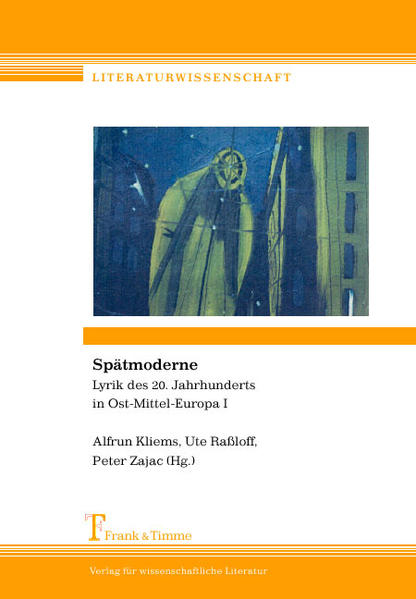Kliems, Alfrun, Ute Raßloff und Peter Zajac (Hg.):  Spätmoderne. (=Lyrik des 20. Jahrhunderts in Ost-Mittel-Europa; Teil: 1). 