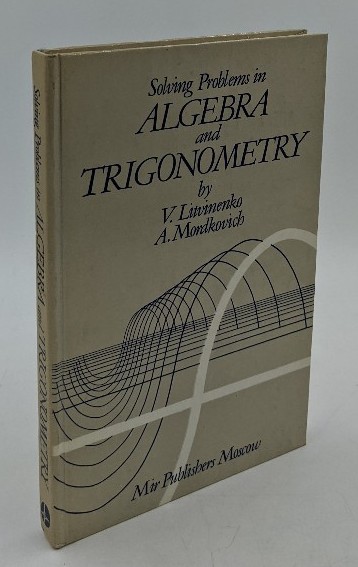 Litvinenko, V. and A. Mordkovich:  Solving Problems in Algebra and Trigonometry. 