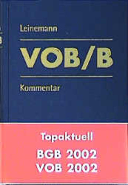 Leinemann, Ralf (Herausgeber):  VOB/ B Kommentar: Kommentierung der Verdingungsordnung für Bauleistungen Teil B (Fassung 2000) mit ausgewählten Vorschriften des BGB-Werkvertragsrechts und Erläuterungen zur VOB 2002. 