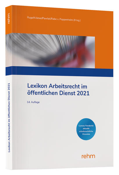 Krömer, Martin, Klaus Pawlak und Henning Rabe von Pappenheim:  Lexikon Arbeitsrecht im öffentlichen Dienst 2021. 