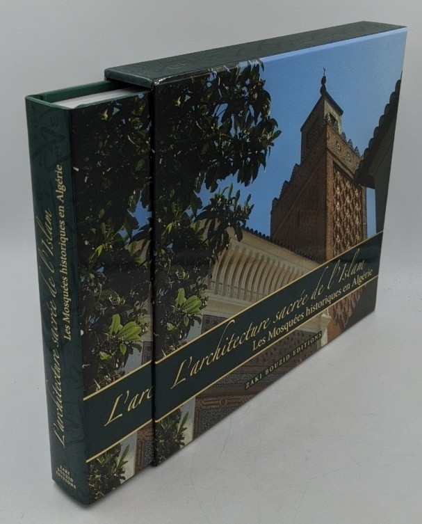 Bouzid, Zaki:  Le Architecture Sacree de l`Islam : Les Mosquees historiques en Algerie. 