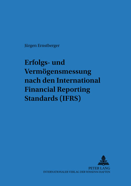 Ernstberger, Jürgen:  Erfolgs- und Vermögensmessung nach International Financial Reporting Standards (IFRS). (=Regensburger Beiträge zur betriebswirtschaftlichen Forschung ; Bd. 41). 
