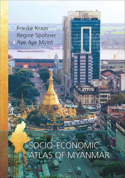 Kraas, Frauke, Regine Spohner and Aye Aye Myint:  Socio-economic atlas of Myanmar. 