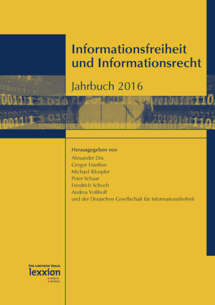 Deutsche Gesellschaft für InformationsfreiheitAlexander Dix und Andrea Voßhoff [Hrsg.]:  Informationsfreiheit und Informationsrecht : Jahrbuch 2016. 