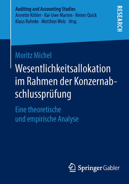 Michel, Moritz:  Wesentlichkeitsallokation im Rahmen der Konzernabschlussprüfung : eine theoretische und empirische Analyse (=Auditing and accounting studies). 