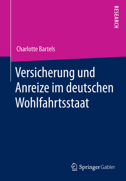 Bartels, Charlotte:  Versicherung und Anreize im deutschen Wohlfahrtsstaat. 
