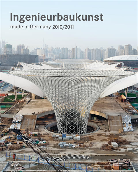 Bundesingenieurkammer:  Ingenieurbaukunst 2010/2011 : made in Germany. 