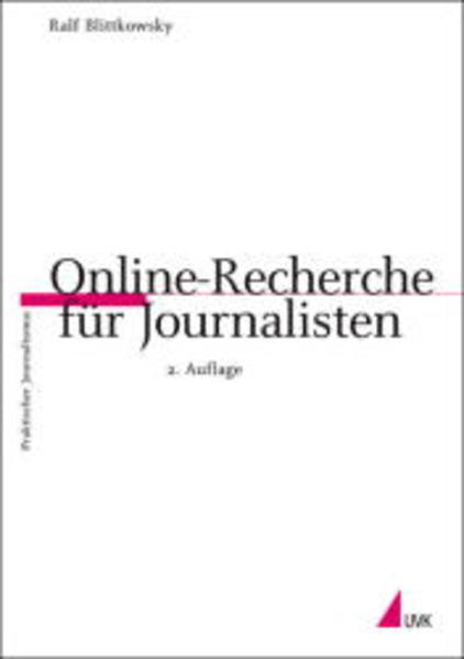 Blittkowsky, Ralf:  Online-Recherche für Journalisten. Praktischer Journalismus; Bd. 31. 