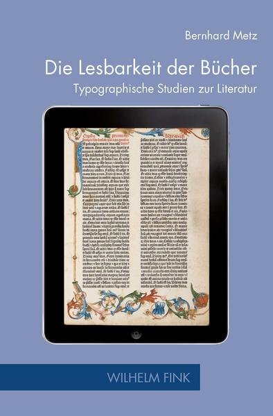 Metz, Bernhard und Martin Stingelin (Hg.):  Die Lesbarkeit der Bücher : typographische Studien zur Literatur. (=Zur Genealogie des Schreibens ; Band 17) 