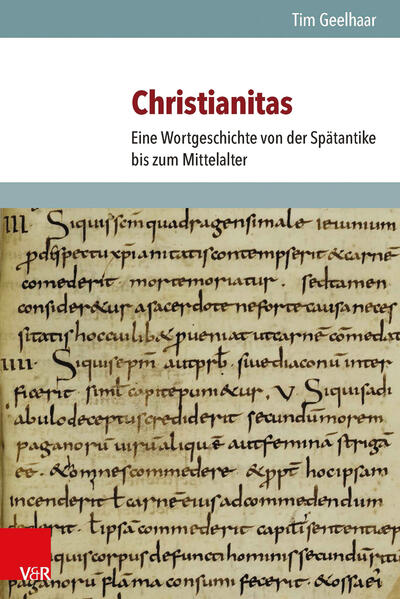 Geelhaar, Tim:  Christianitas: Eine Wortgeschichte von der Spätantike bis zum Mittelalter. Historische Semantik; Bd. 24. 