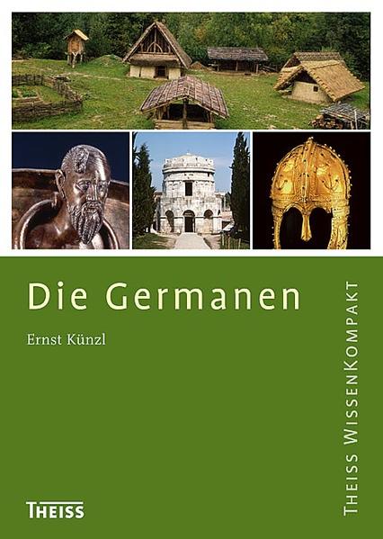 Künzl, Ernst:  Die Germanen. Theiss WissenKompakt 