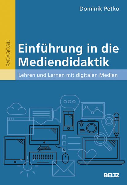 Petko, Dominik:  Einführung in die Mediendidaktik. Lehren und Lernen mit digitalen Medien. (=Reihe "Bildungswissen Lehramt" ; Bd. 25; Pädagogik). 