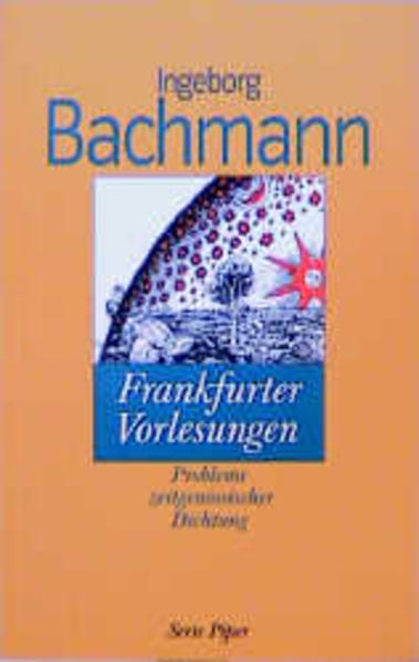 Bachmann, Ingeborg:  Frankfurter Vorlesungen: Probleme zeitgenössischer Dichtung. Piper; Bd. 205. 
