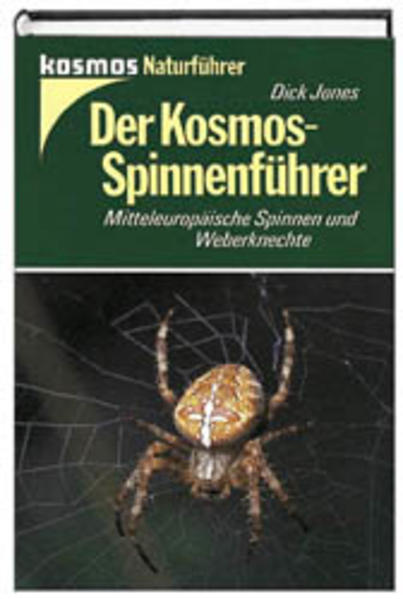 Jones, Dick:  Der Kosmos-Spinnenführer : über 350 mitteleuropäische Spinnen und Weberknechte (=Kosmos-Naturführer). 