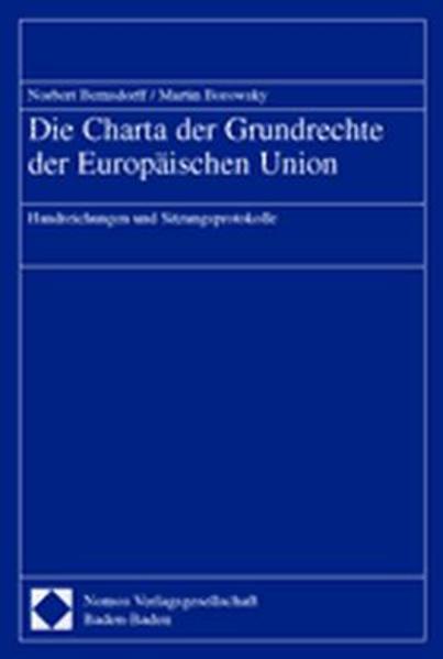 Bernsdorff, Norbert und Martin Borowsky:  Die Charta der Grundrechte der Europäischen Union. Handreichungen und Sitzungsprotokolle. 