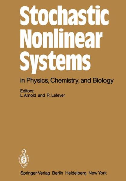 Arnold, Ludwig and R. Lefever (Eds.):  Stochastic Nonlinear Systems in physics, chemistry, and biology: Proceedings of the workshop, Bielefeld, Fed. Rep. of Germany, October 5 - 11, 1980. (= Springer series in synergetics, Vol. 8). 