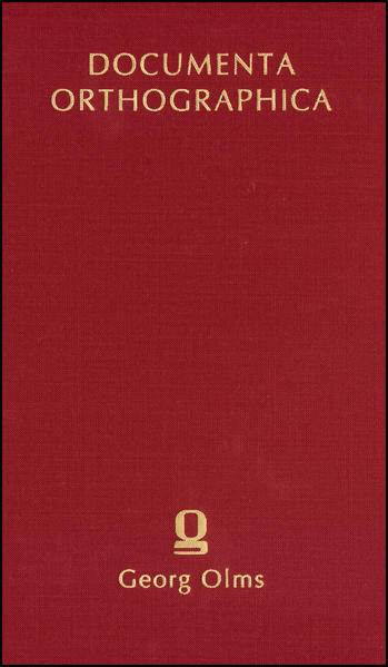 Popowitsch, Johann Siegmund Valentin und Richard (Hrsg.) Reutner:  Orthographische Schriften (=Documenta orthographica / Abt. A / 16. und 18. Jahrhundert ; Bd. 5). 