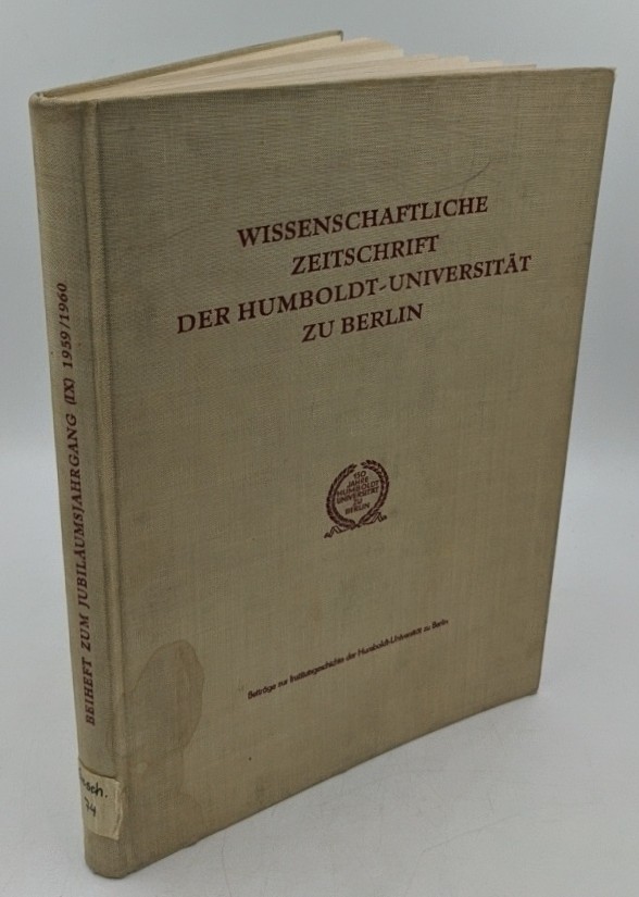 Göber, Willi und Friedrich Herneck:  Wissenschaftliche Zeitschrift der Humboldt-Universität zu Berlin : Beiheft zum Jubiläumsjahrgang (IX) 1959/60. 