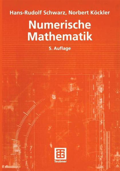 Schwarz, Hans Rudolf und Norbert Köckler:  Numerische Mathematik. 