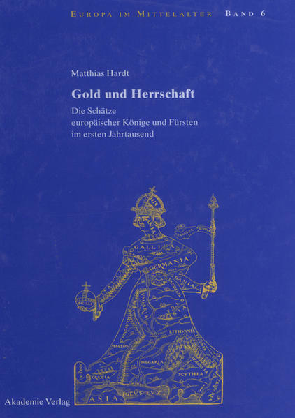 Hardt, Matthias:  Gold und Herrschaft : die Schätze europäischer Könige und Fürsten im ersten Jahrtausend. (=Europa im Mittelalter ; Bd. 6). 