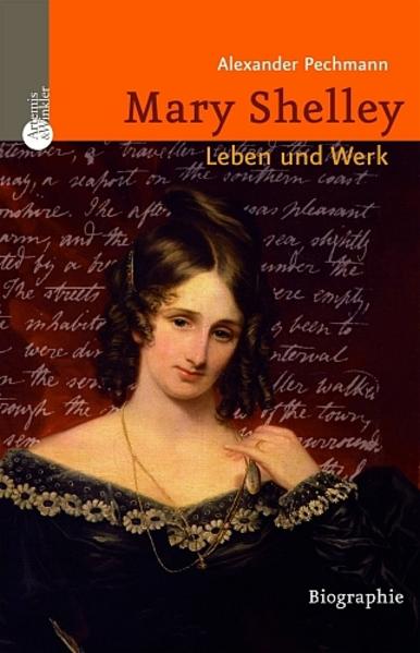 Pechmann, Alexander:  Mary Shelley : Leben und Werk. 