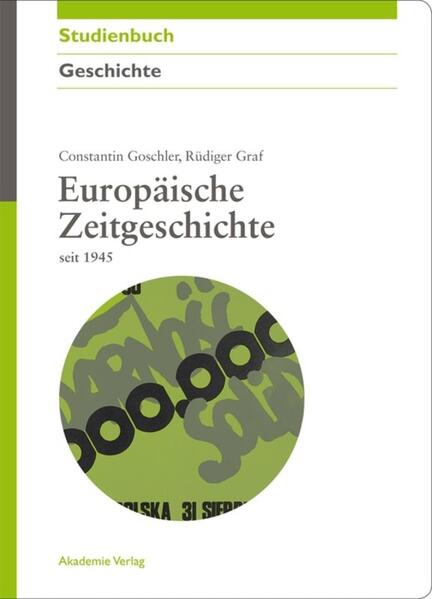 Goschler, Constantin und Rüdiger Graf:  Europäische Zeitgeschichte seit 1945. Akademie-Studienbücher : Geschichte. 