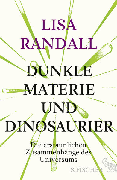 Randall, Lisa:  Dunkle Materie und Dinosaurier : die erstaunlichen Zusammenhänge des Universums. Aus dem Englischen von Sebastian Vogel. 
