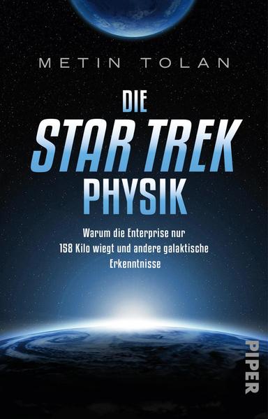 Tolan, Metin:  Die Star Trek Physik : warum die Enterprise nur 158 Kilo wiegt und andere galaktische Erkenntnisse. 