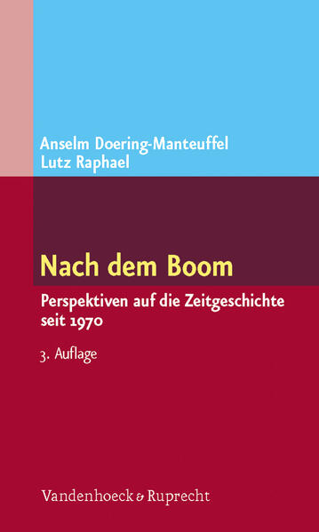 Doering-Manteuffel, Anselm und Lutz Raphael:  Nach dem Boom: Perspektiven auf die Zeitgeschichte seit 1970. 