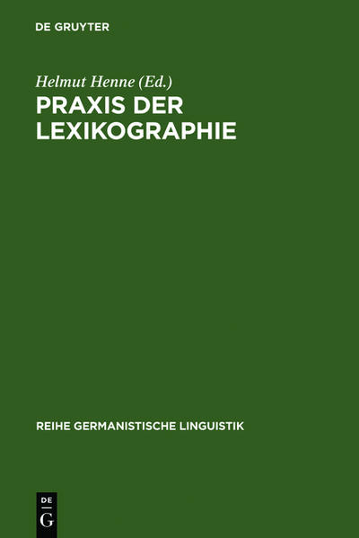 Henne, Helmut (Herausgeber):  Praxis der Lexikographie: Berichte aus d. Werkstatt. Reihe Germanistische Linguistik; Bd. 22. 