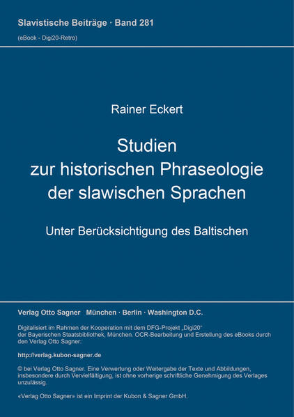 Eckert, Rainer:  Studien zur historischen Phraseologie der slawischen Sprachen (unter Berücksichtigung des Baltischen). Slavistische Beiträge; Bd. 281. 