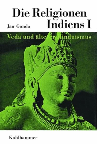 Gonda, Jan:  Die Religionen Indiens. 1. Veda und älterer Hinduismus. Die Religionen der Menschheit; Bd. 11. 