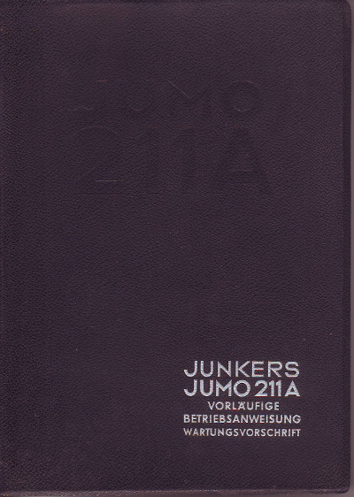 Junkers Flugzeug- und Motorenwerke AG (Hrsg.):   Junkers Flugmotor Jumo 211 A. Baureihe 1. Vorläufige Betriebsanweisung und Wartungsvorschrift. Teil 1, 2. Ausgabe. 
