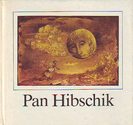    Pan Hibschik. Ein sorbisches Märchen illustriert von Horst Bartsch. 