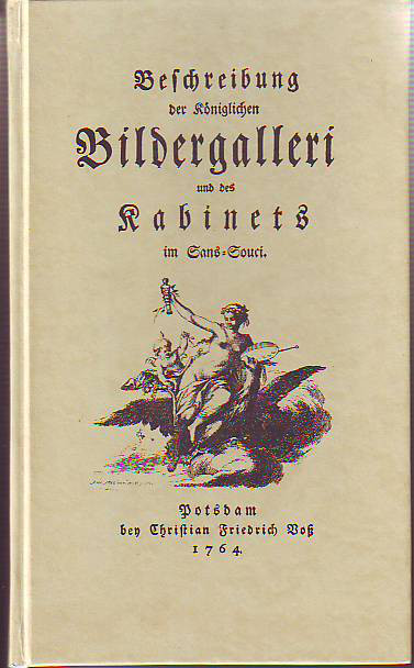 Voß, Christian Friedrich:  Beschreibung der königlichen Bildergalleri und des Kabinets im Sans-Souci. 