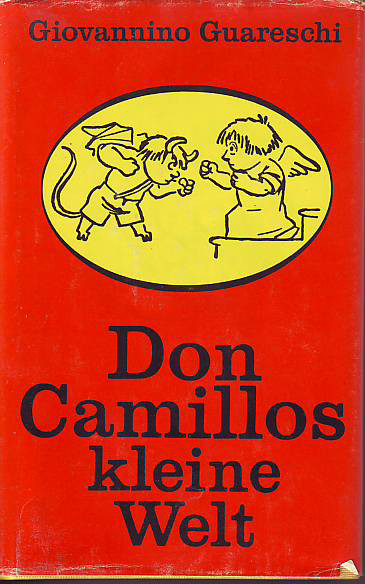 Guareschi, Giovannino:  Don Camillos kleine Welt. 