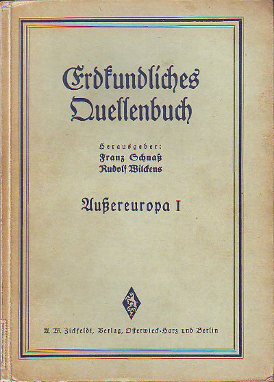 Schnaß, Franz und Wilckens, Rudolf (Hrsg.):   Erdkundliches Quellenbuch: Außereuropa I. 
