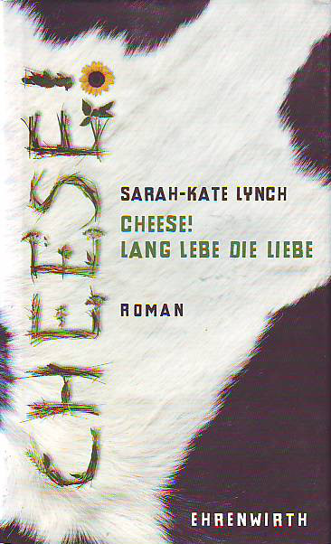 Lynch, Sarah-Kate:  Cheese! Lang lebe die Liebe. 