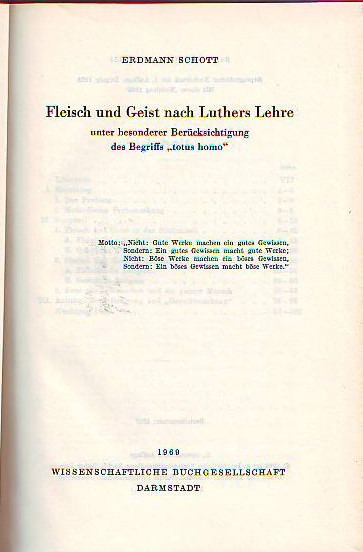 Schott, Erdmann:  Fleisch und Geist nach Luthers Lehre unter besonderer Berücksichtigung des Begriffs totus homo. 