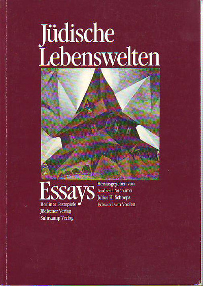 Nachama, Andreas; Schoeps, Julius H. und van Voolen, Edward (Hrsg.):   Jüdische Lebenswelten. Essays. 