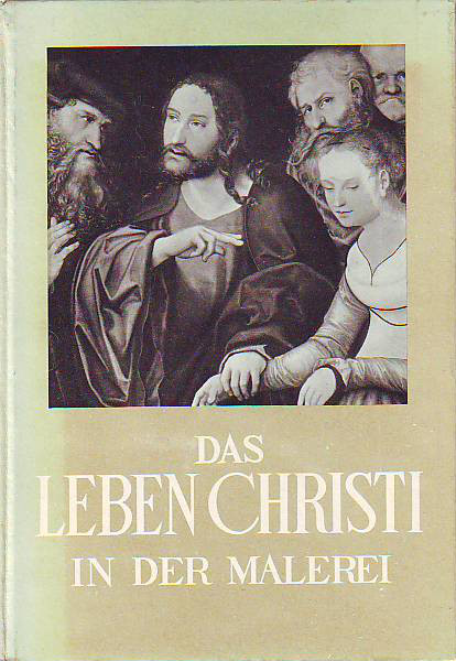 Rops, Daniele:  Das Leben Christi in der Malerei. 