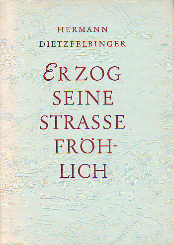Dietzfelbinger, Hermann (1908-1984):  Er zog seine Strasse fröhlich. Ein Taufbüchlein. 