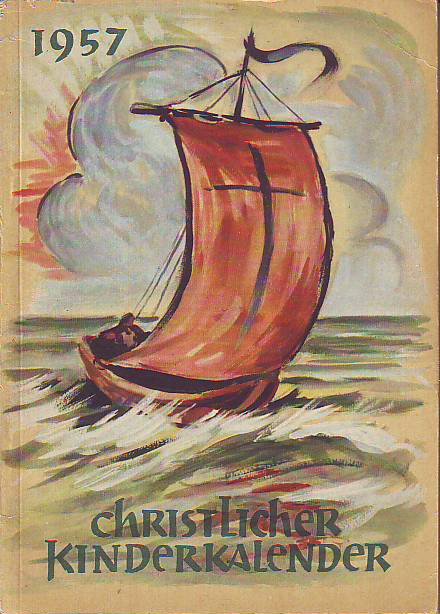    Christlicher Kinderkalender 1957. Für kleine und große Kinder. 9. Jahrgang. 