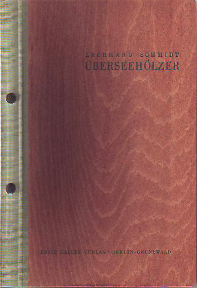 Schmidt, Eberhard:  Überseehölzer. 30 Holzartenbeschreibungen wichtiger Handelshölzer. Holzeigenschaften. 