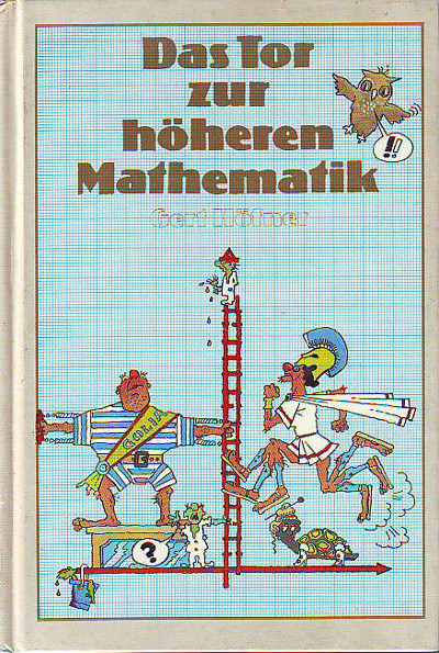 Höfner, Dr. Gert:  Das Tor zur höheren Mathematik. 